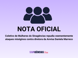 Coletivo de Mulheres do Sinagências repudia veementemente ataques misóginos contra diretora da Anvisa Daniela Marreco