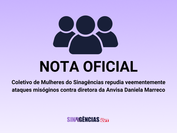 Coletivo de Mulheres do Sinagências repudia veementemente ataques misóginos contra diretora da Anvisa Daniela Marreco