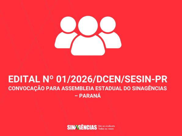 EDITAL Nº 01/2026/DCEN/SESIN-PR CONVOCAÇÃO PARA ASSEMBLEIA ESTADUAL DO SINAGÊNCIAS – PARANÁ