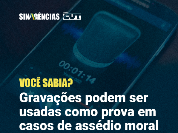 Assédio moral e sexual: Jurídico do Sinagências explica quando gravações podem ser utilizadas como prova